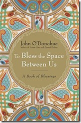 To Bless the Space Between Us