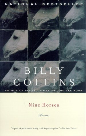 "Nine Horses: Poems" by Billy Collins (Random House, 2002)